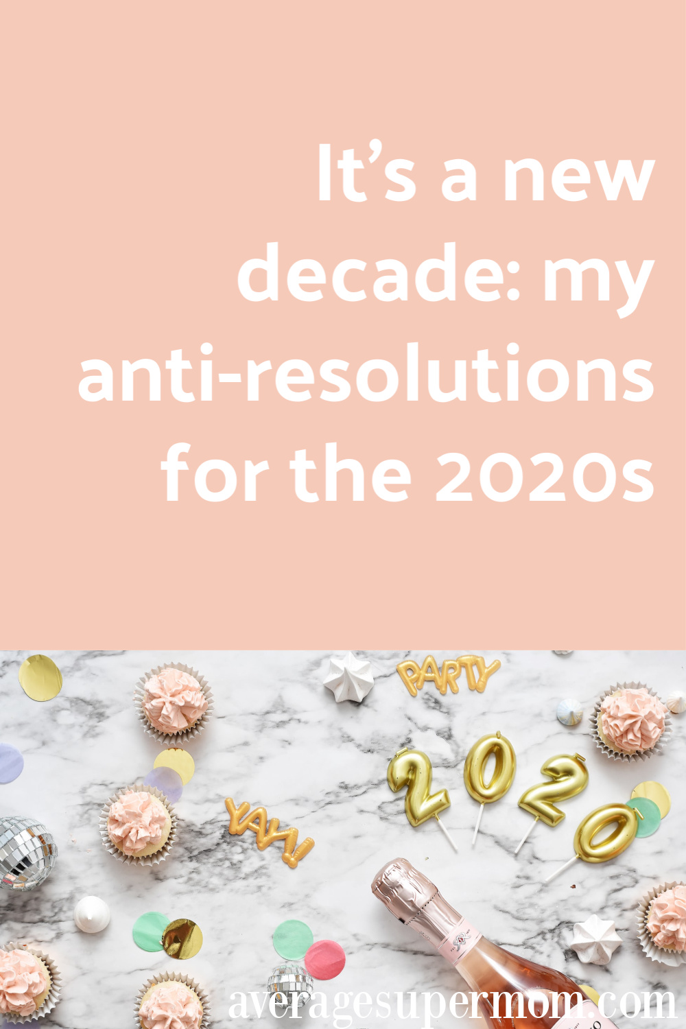 It's a new decade: my anti-resolutions for the 2020s