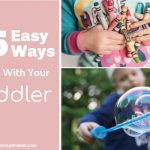 25 Easy Ways to Play With Your Toddler
